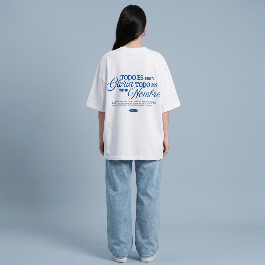 Tshirt oversized TODO ES PARA TU Gloria / MUJER