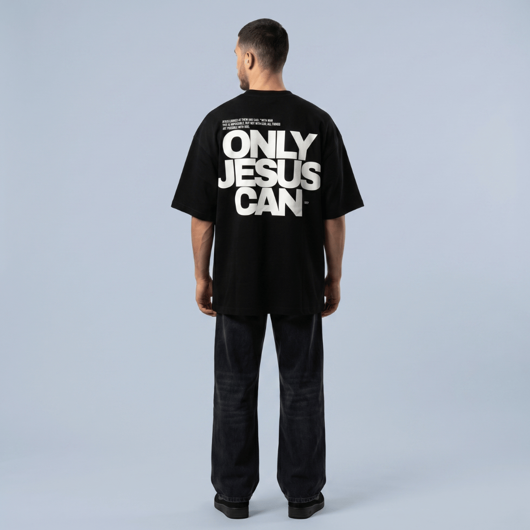 Tshirt oversized- HOMBRE-  ONLY JESUS CAN / HOMBRE