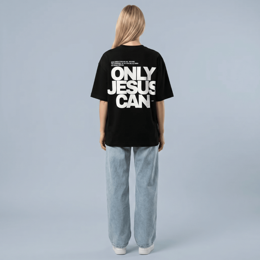 Tshirt oversized- MUJER-  ONLY JESUS CAN / MUJER
