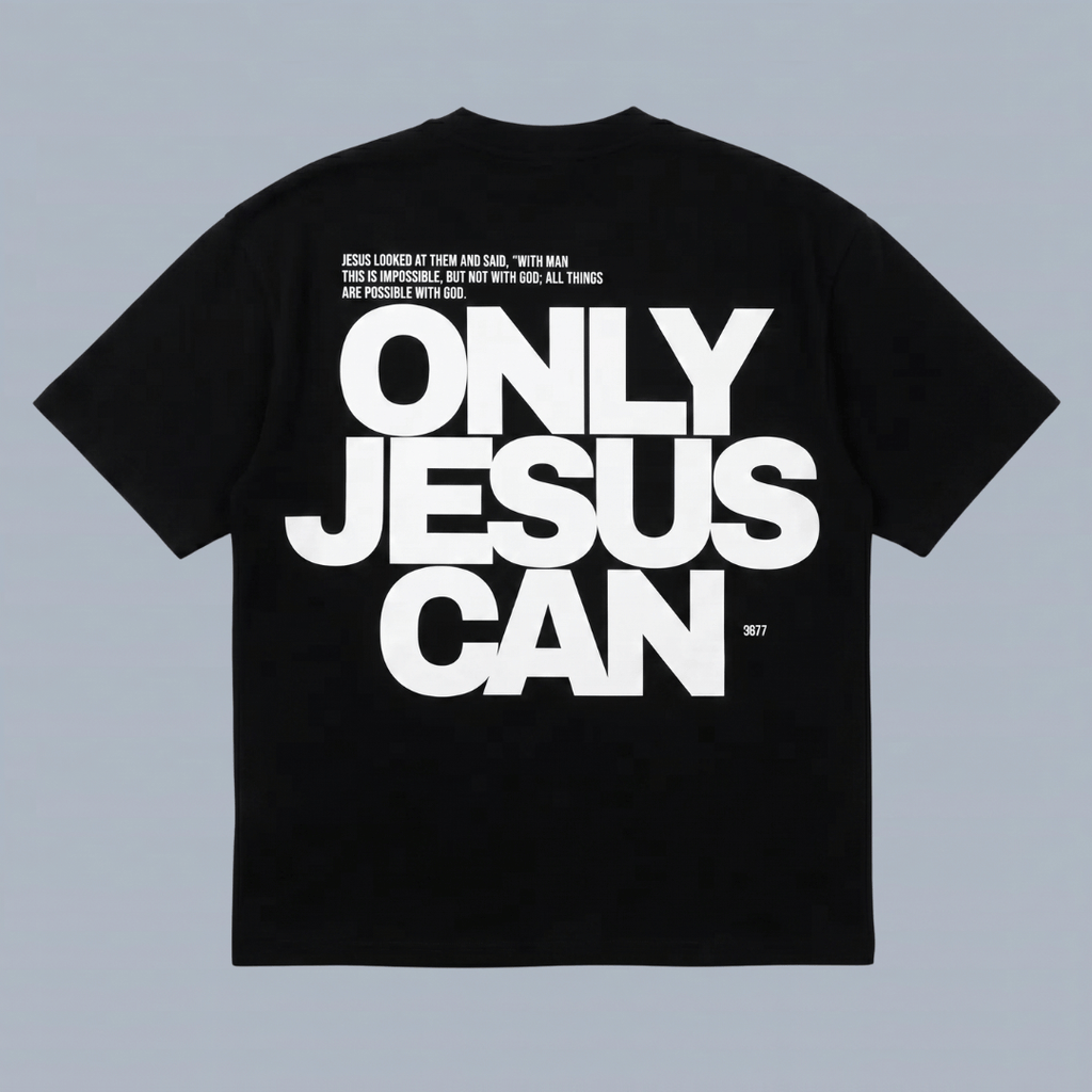 Tshirt oversized- HOMBRE-  ONLY JESUS CAN / HOMBRE