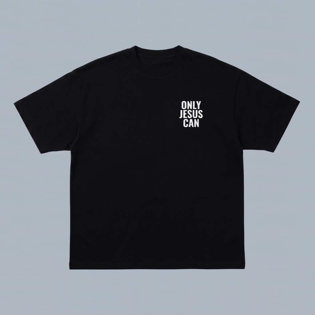 Tshirt oversized- HOMBRE-  ONLY JESUS CAN / HOMBRE