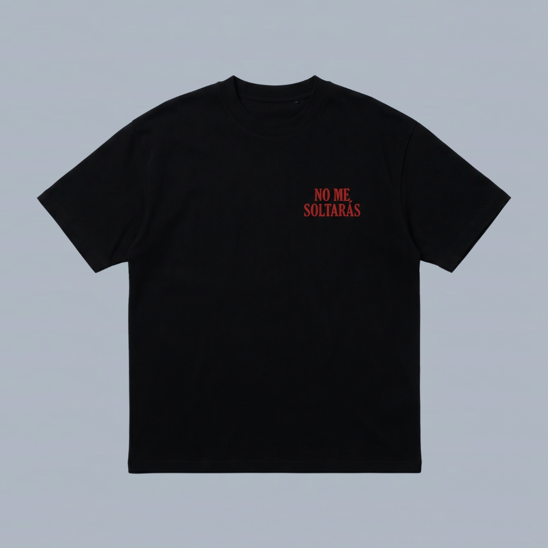 Tshirt-NEGRO NO ME SOLTARAS / HOMBRE